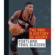 The NBA: A History of Hoops: The NBA: A History of Hoops: Portland Trail Blazers (Edition 2) (Paperback)